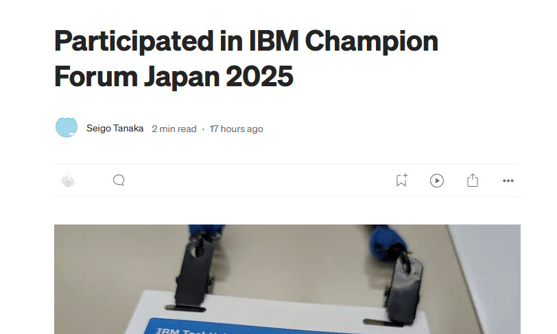 IBM Champion Forum Japan 2025 に参加した記事を翻訳したメモ のサムネイル